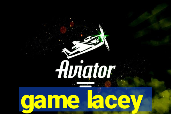 game lacey